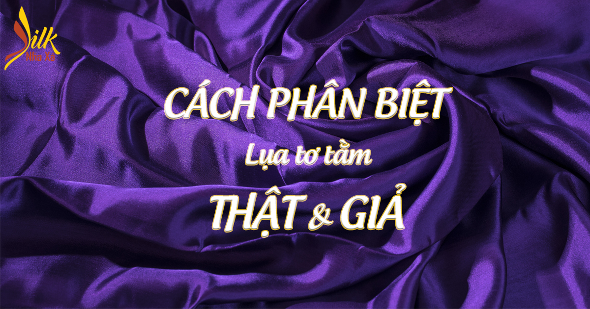 Cách phân biệt lụa tơ tằm