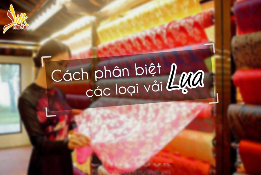 cách phân biệt vải lụa