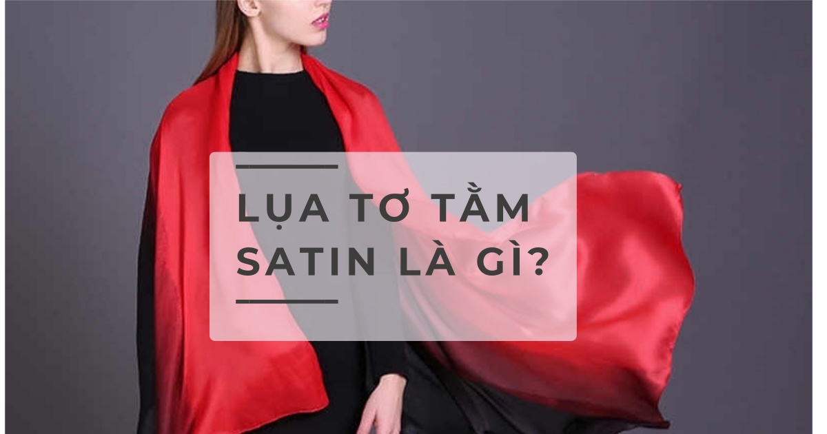 lụa tơ tằm satin là gì