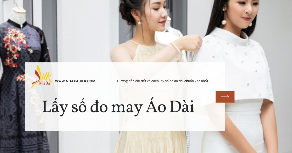 Lấy số đo may áo dài chuẩn nhất